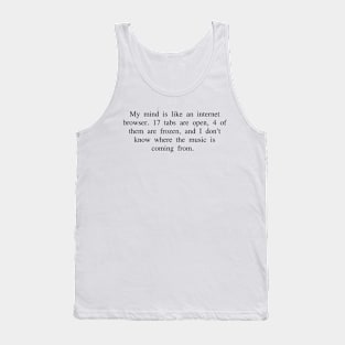 mind like an internet brower Tank Top